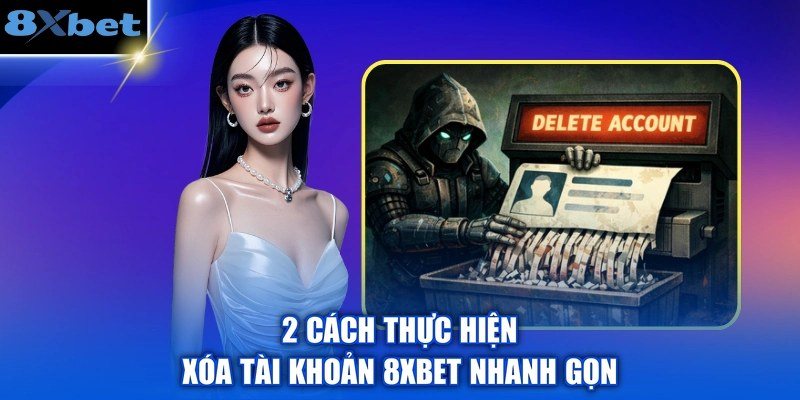 Hai hình thức khóa tài khoản 8Xbet tạm thời và đóng tài khoản vĩnh viễn