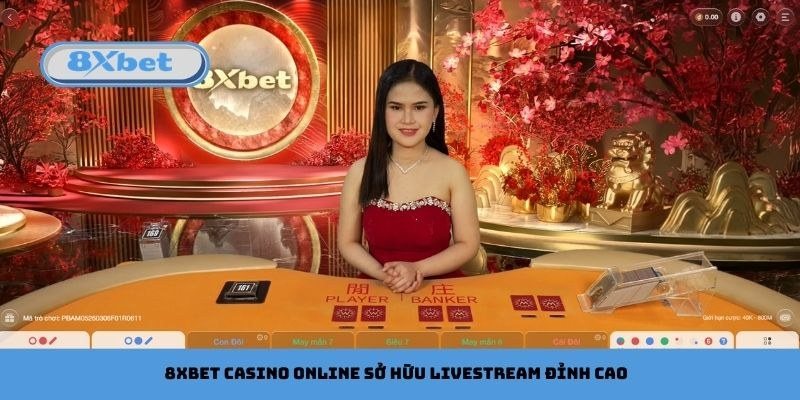 Livestream bàn Baccarat với dealer châu Á tại live casino 8Xbet