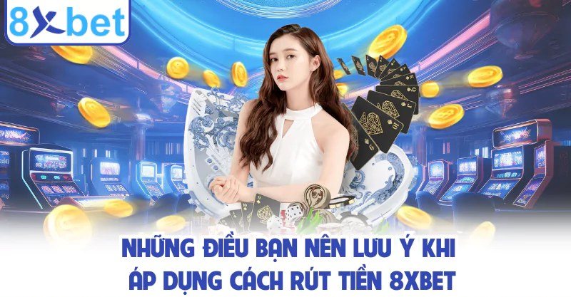 Mẹo tận dụng hạn mức nạp rút 8Xbet và đặt mốc chốt lời hợp lý