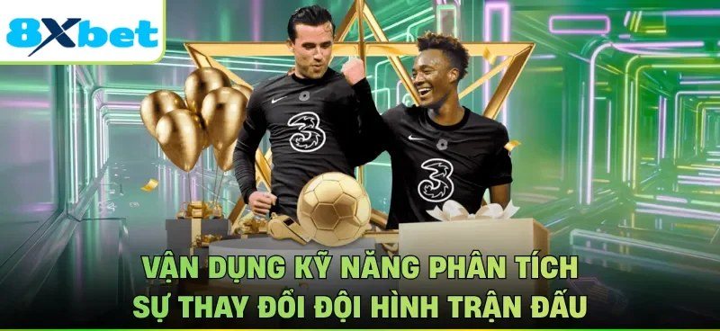 Phân tích sự thay đổi đội hình và lượt thay người khi cược kèo extra time
