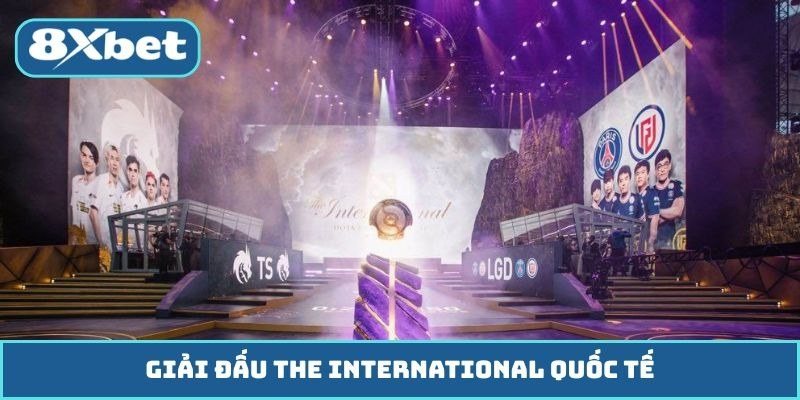Cá cược Dota 2 tại 8Xbet với sân khấu giải đấu The International quốc tế