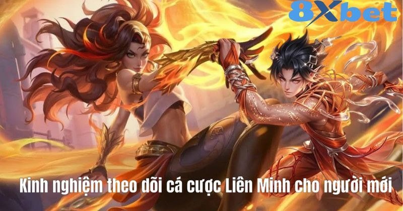 Kinh nghiệm cá cược esports cho người mới khi theo dõi các trận Liên Minh tại 8Xbet
